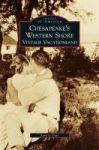 Chesapeake& 39 S Western Shore - Vintage Vacationland Hardcover