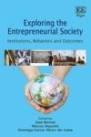 Exploring The Entrepreneurial Society - Institutions Behaviors And Outcomes Hardcover