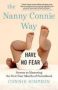 The Nanny Connie Way - Secrets To Mastering The First Four Months Of Parenthood   Paperback