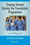 Staying Human During The Foundation Programme And Beyond - How To Thrive After Medical School   Paperback