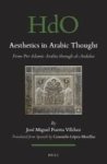 Aesthetics In Arabic Thought - From Pre-islamic Arabia Through Al-andalus Hardcover