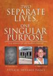 Two Separate Lives One Singular Purpose