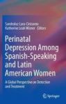 Perinatal Depression Among Spanish-speaking And Latin American Women - A Global Perspective On Detection And Treatment Hardcover