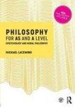 Philosophy For As And A Level - Epistemology And Moral Philosophy Paperback