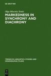 Markedness In Synchrony And Diachrony Hardcover