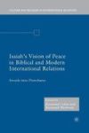 Isaiah& 39 S Vision Of Peace In Biblical And Modern International Relations - Swords Into Plowshares Hardcover