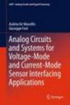 Analog Circuits and Systems for Voltage-Mode and Current-Mode Sensor Interfacing Applications Hardcover, Edition.