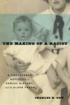 The Making Of A Racist - A Southerner Reflects On Family History And The Slave Trade Hardcover