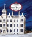 Ed Kluz: The Lost House Revisited Hardcover