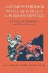 The Stab-in-the-back Myth And The Fall Of The Weimar Republic - A History In Documents And Visual Sources Hardcover