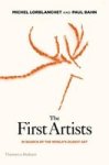 The First Artists - In Search Of The World& 39 S Oldest Art Hardcover