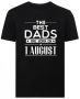 The Best Dads Are Born On 1 August Birthday Tshirt