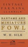 Bantams And Miniature Fowl