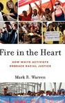 Fire in the Heart - How White Activists Embrace Racial Justice Hardcover