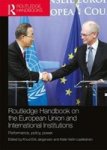 Routledge Handbook On The European Union And International Institutions - Performance Policy Power Paperback