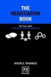The Negotiation Book - Practical Steps To Becoming A Master Negotiator Hardcover
