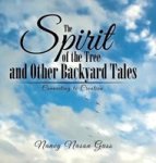 The Spirit Of The Tree And Other Back Yard Tales: Connecting To Creation Hardcover