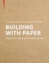 Building With Paper - Architecture And Construction   Hardcover