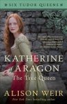 Katherine Of Aragon The True Queen Paperback