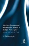 Modern Frames And Premodern Themes In Indian Philosophy - Border Self And The Other Hardcover