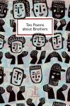 Ten Poems About Brothers Paperback