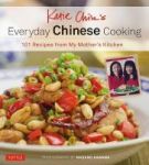 Katie Chin& 39 S Everyday Chinese Cookbook - 101 Delicious Recipes From My Mother& 39 S Kitchen Hardcover