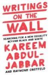 Writings On The Wall - Searching For A New Equality Beyond Black And White Hardcover