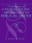 Catalogue Of Choral Music Arranged In Biblical Order