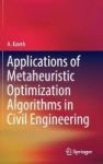 Applications Of Metaheuristic Optimization Algorithms In Civil Engineering 2017 Hardcover 1st Ed. 2017
