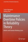Maintenance Overtime Policies In Reliability Theory - Models With Random Working Cycles Hardcover Softcover Reprint Of The Origi