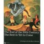The End Of The 20TH Century: The Best Is Yet To Come - A Dialogue With The Marx Collection   Hardcover