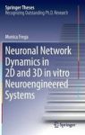 Neuronal Network Dynamics In 2D And 3D In Vitro Neuroengineered Systems Hardcover 1ST Ed. 2016