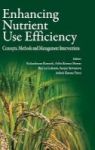 Enhancing Nutrient Use Efficiency - Concepts Methods And Management Interventions Hardcover