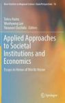 Applied Approaches To Societal Institutions And Economics - Essays In Honor Of Moriki Hosoe Hardcover 1ST Ed. 2017