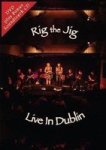 Rig The Jig: Live In Dublin DVD