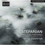 Stepanian: 26 Preludes For Piano Cd
