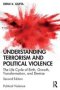 Understanding Terrorism And Political Violence - The Life Cycle Of Birth Growth Transformation And Demise   Paperback 2ND Edition