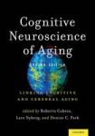 Cognitive Neuroscience Of Aging - Linking Cognitive And Cerebral Aging Hardcover 2nd Revised Edition
