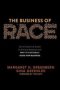 The Business Of Race: How To Create And Sustain An Antiracist Workplace-and Why It&  39 S Actually Good For Business   Hardcover