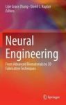 Neural Engineering - From Advanced Biomaterials To 3D Fabrication Techniques Hardcover 1ST Ed. 2016