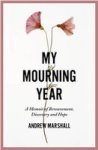 My Mourning Year - A Memoir Of Bereavement Discovery And Hope Paperback
