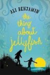 The Thing About Jellyfish Paperback Main Market Ed.