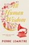 All Human Wisdom   Hardcover