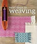 Next Steps In Weaving - What You Never Knew You Needed To Know Paperback