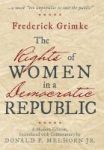 The Rights Of Women In A Democratic Republic - A Modern Edition Introduced With Commentary By Donald F. Melhorn Jr. Hardcover