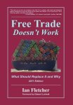 Free Trade Doesn't Work: What Should Replace It And Why 2011 Edition