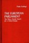 The European Parliament - The Three-decade Search For A United Europe   Hardcover