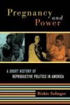 Pregnancy And Power - A Short History Of Reproductive Politics In America Paperback New Ed