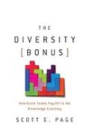 The Diversity Bonus - How Great Teams Pay Off In The Knowledge Economy Hardcover