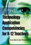 Technology Application Competencies For K-12 Teachers Advances In Early Childhood And K-12 Education